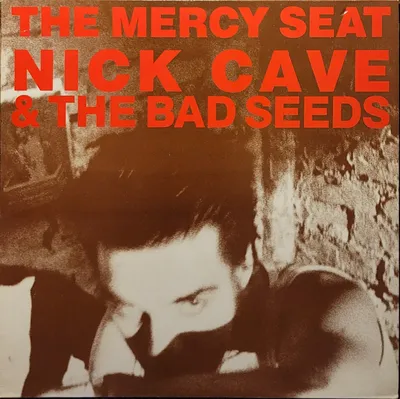 Nick Cave & The Bad Seeds - The Mercy Seat - Original