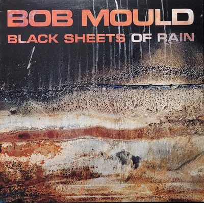 Bob Mould - Black Sheets Of Rain - Original