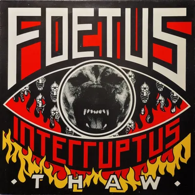 Foetus Interruptus - Thaw - UK