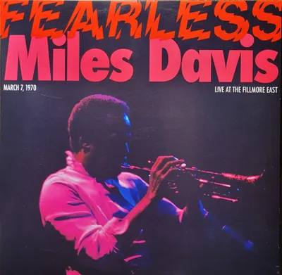 Miles Davis - Fearless (March 7, 1970 Live At The Fillmore East) - Original