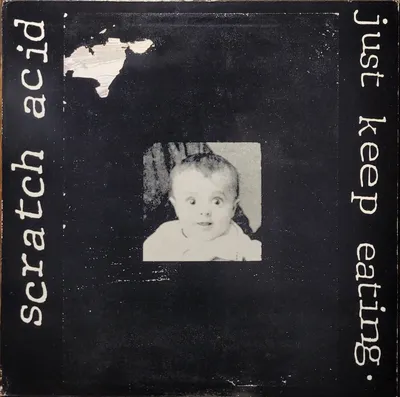 Scratch Acid - Just Keep Eating - Original