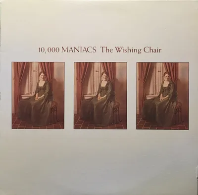 10,000 Maniacs – The Wishing Chair - Canada