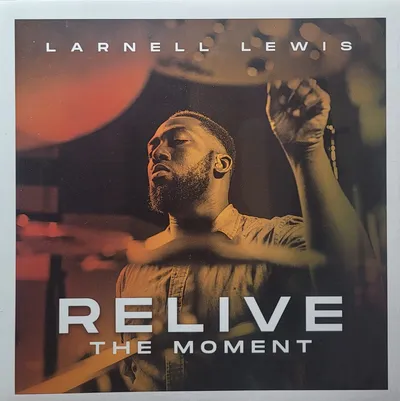 Larnell Lewis - Relive The Moment - Original