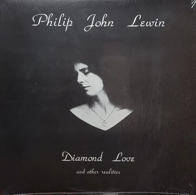 Philip John Lewin - Diamond Love And Other Realities - Original