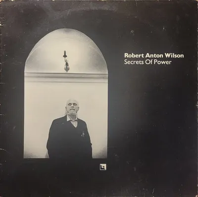 Robert Anton Wilson - Secrets Of Power - Original