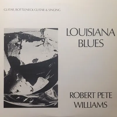 Robert Pete Williams - Louisiana Blues - 2011