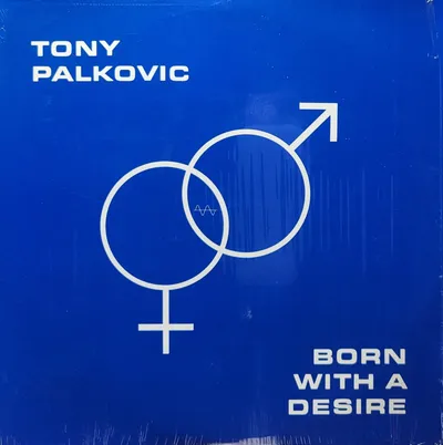 Tony Palkovic - Born With A Desire - Original