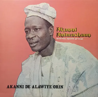 Akanni Animashaun And His Apala Group - Akanni De Alawiye Orin - US