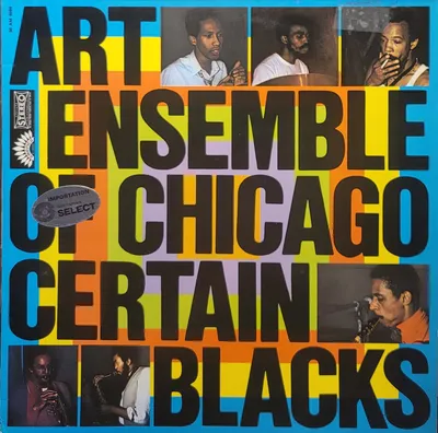 Art Ensemble Of Chicago - Certain Blacks - MU