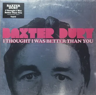 Baxter Dury - I Thought I Was Better Than You - Original