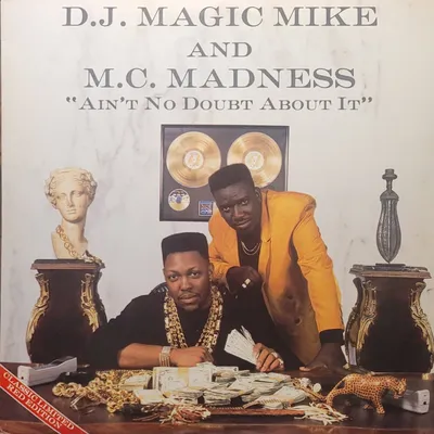 D.J. Magic Mike And M.C. Madness - Ain't No Doubt About It - Promo