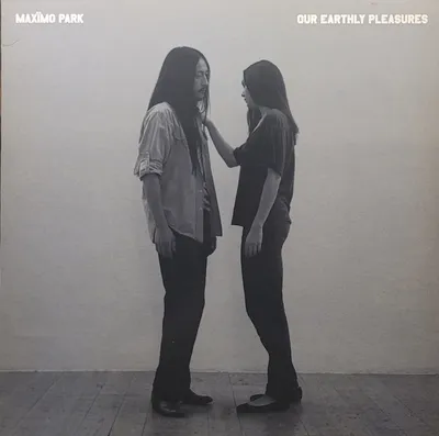Maxïmo Park - Our Earthly Pleasures - Original