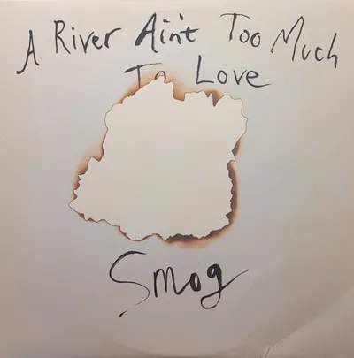 Smog - A River Ain't Too Much To Love - Original
