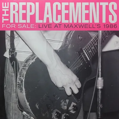 The Replacements - For Sale: Live At Maxwell's 1986 - EU