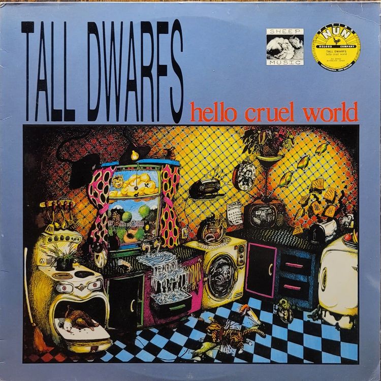 Tall Dwarfs — Hello Cruel World — Original
