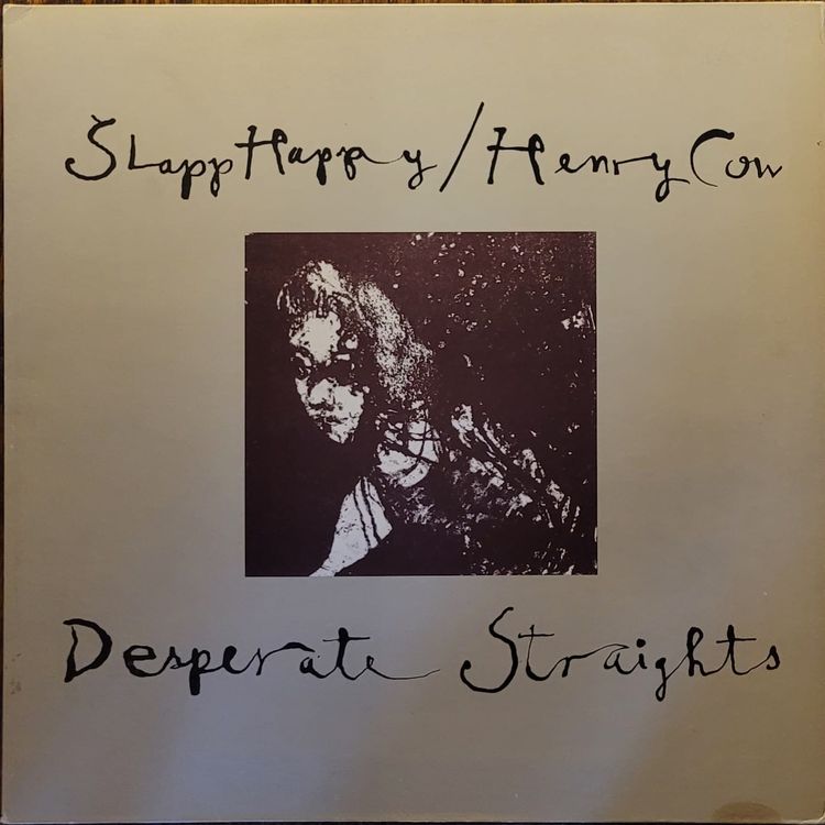 Slapp Happy / Henry Cow — Desperate Straights — Original