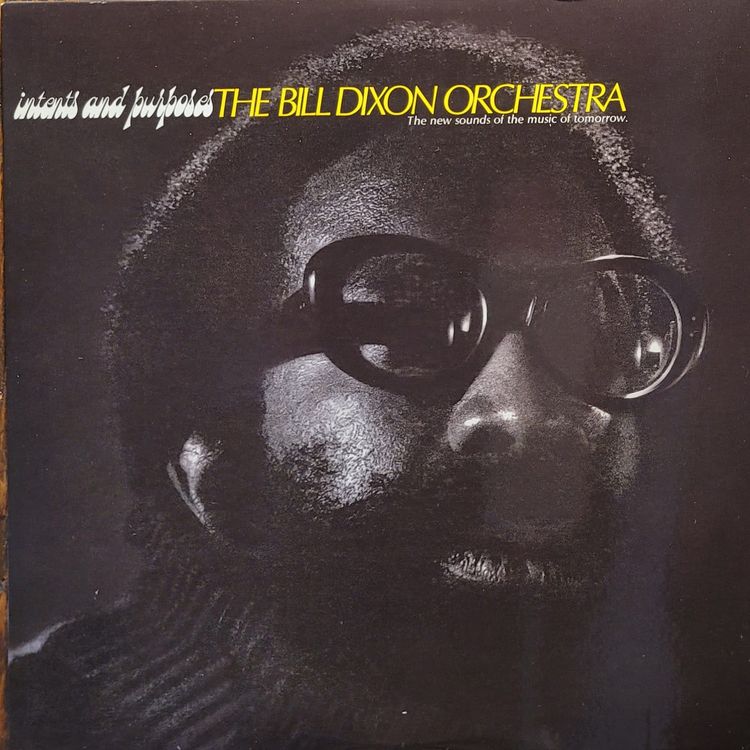 The Bill Dixon Orchestra — Intents and Purposes — Superior Viaduct
