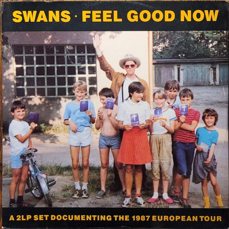 Swans — Feel Good Now — Original
