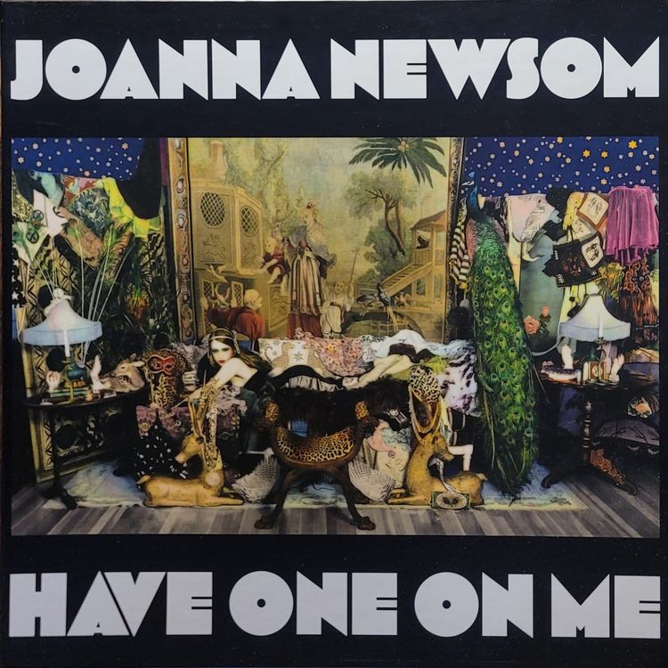 Joanna Newsom — Have One On Me — Original