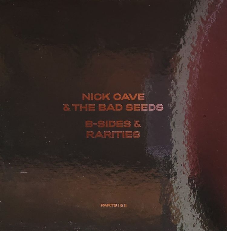 Nick Cave & The Bad Seeds — B-sides & Rarities (Parts I & II) — Original