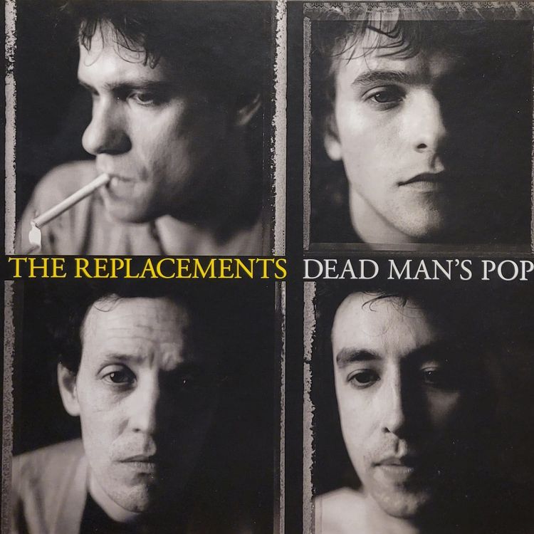 The Replacements — Dead Man’s Pop — Original