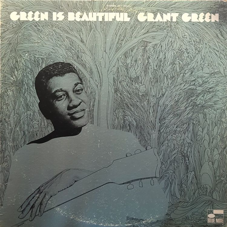 Grant Green — Green is Beautiful — Original