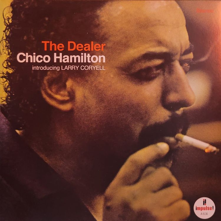 Chico Hamilton Introducing Larry Coryell — The Dealer - 2024