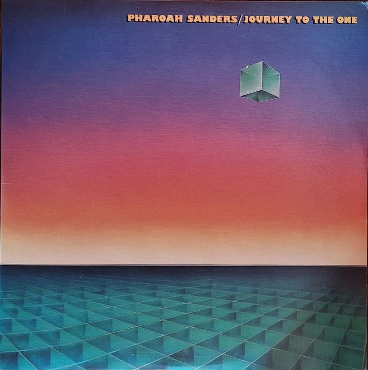 Pharoah Sanders — Journey to the One — Original