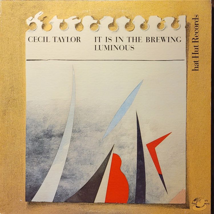 Cecil Taylor — It Is In The Brewing Luminous — Original