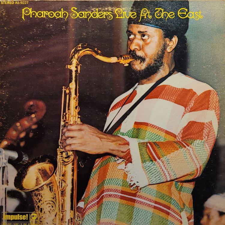 Pharoah Sanders — Live at The East — Canadian Original