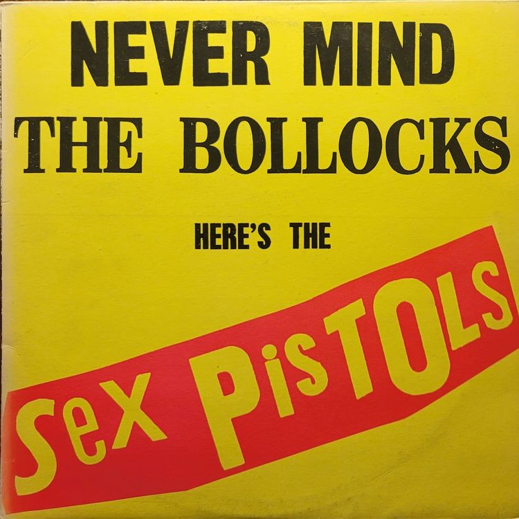 Sex Pistols — Never Mind The Bollocks Here's The Sex Pistols — Original
