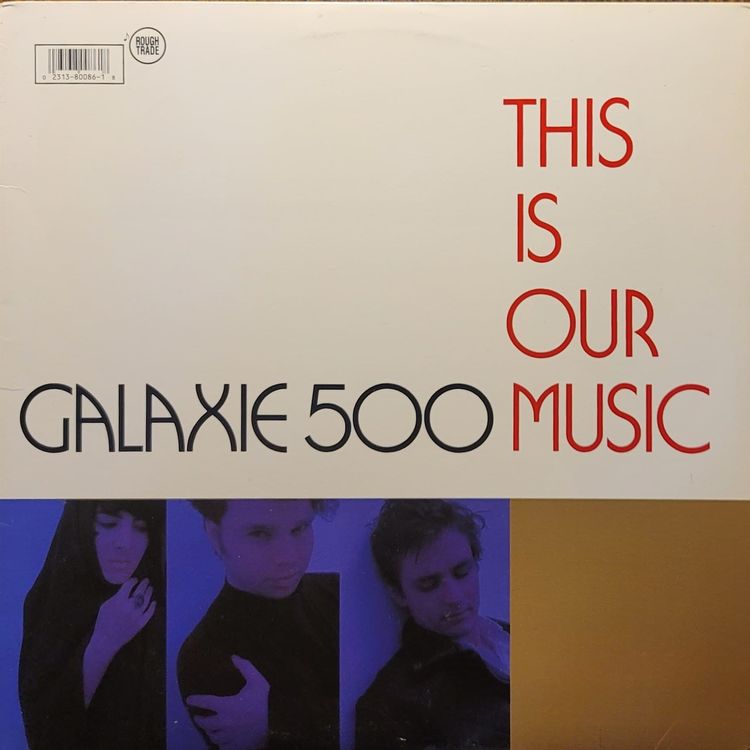 Galaxie 500 — This Is Our Music — US