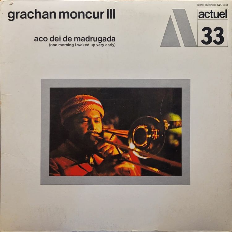 Grachan Moncur III — Aco Dei De Madrugada (One Morning I Waked Up Very Early) — Original
