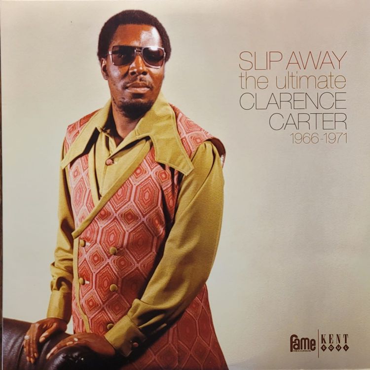 Clarence Carter — Slip Away - The Ultimate Clarence Carter - 1966-1971 — Original