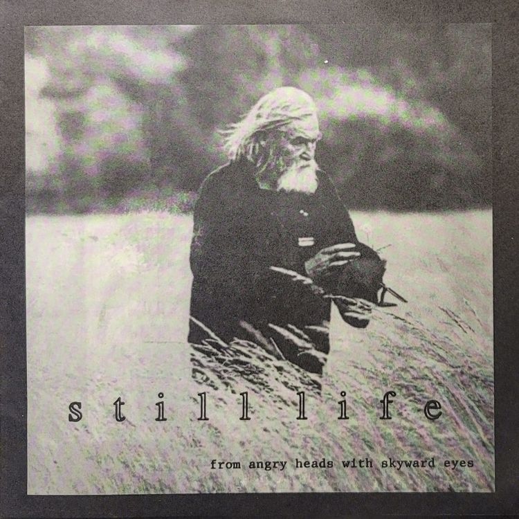 Still Life — From Angry Heads With Skyward Eyes — Original