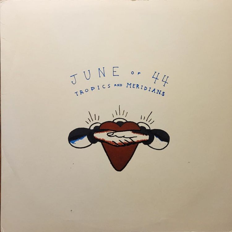 June Of 44 — Tropics And Meridians — Original