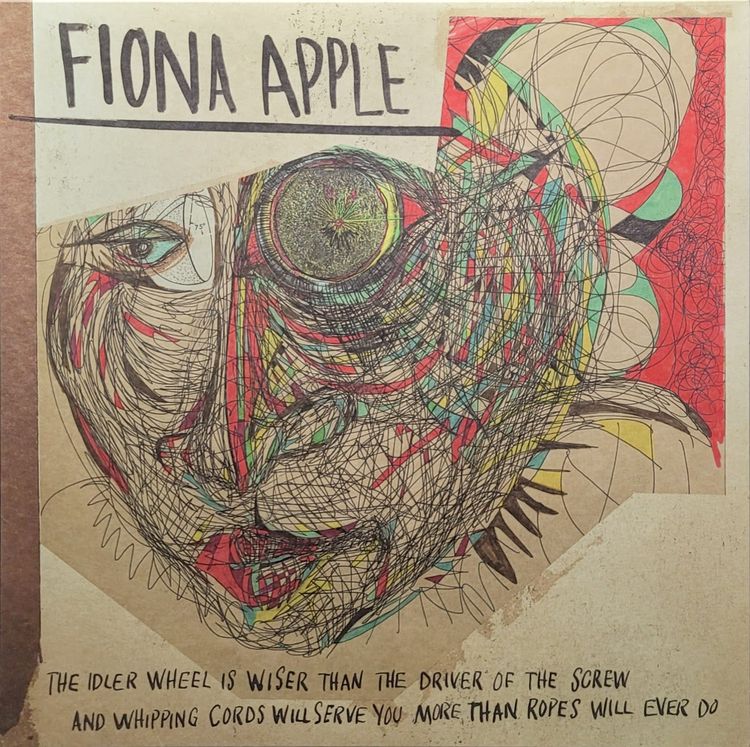 Fiona Apple - The Idler Wheel Is Wiser Than The Driver Of The Screw And Whipping Cords Will Serve You More Than Ropes Will Ever Do - Original