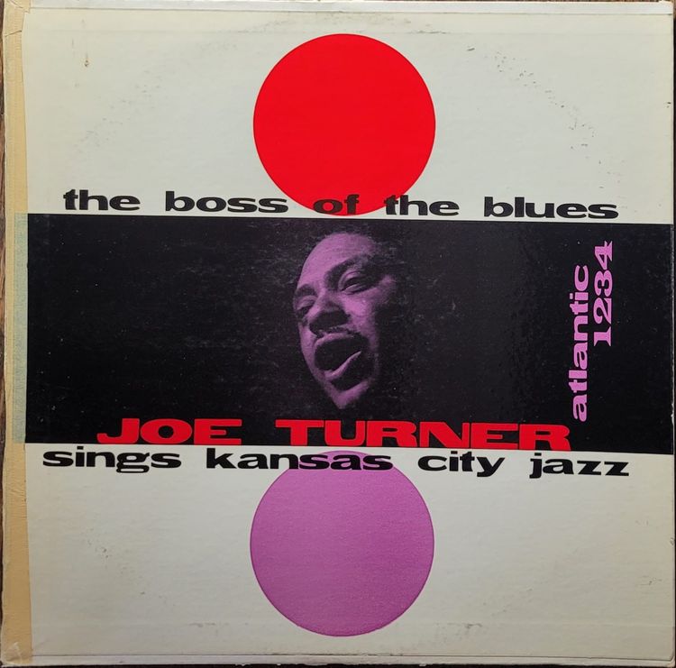 Big Joe Turner - The Boss Of The Blues Sings Kansas City Jazz - Canadian Mono