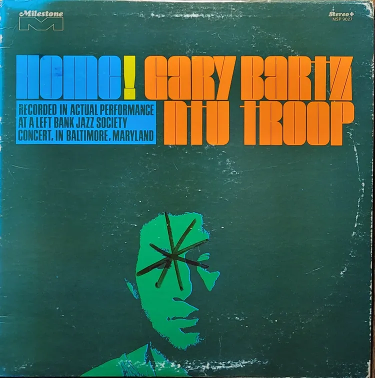 Gary Bartz NTU Troop - Home! - Original