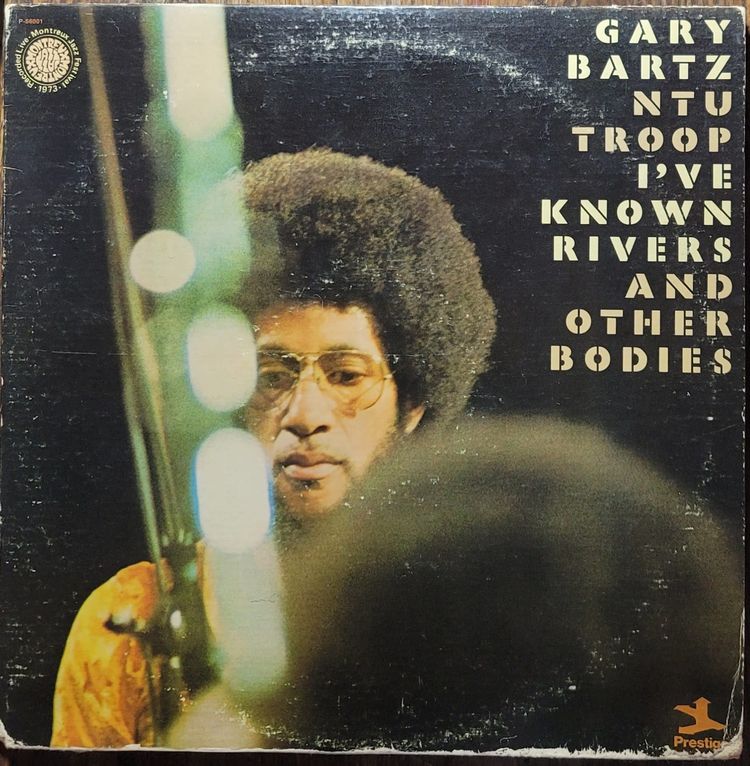Gary Bartz NTU Troop - I've Known Rivers And Other Bodies - Original