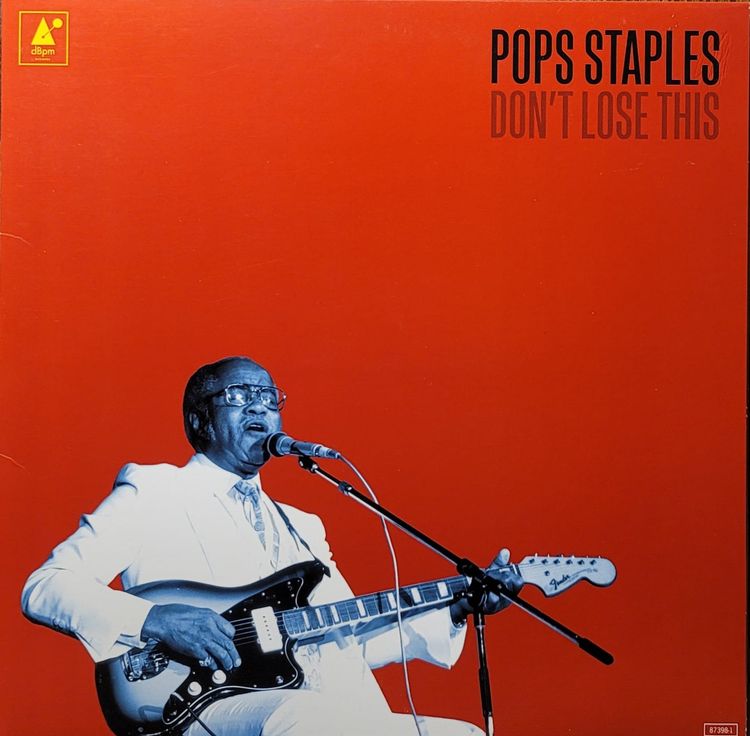 Pops Staples - Don't Lose This - Original