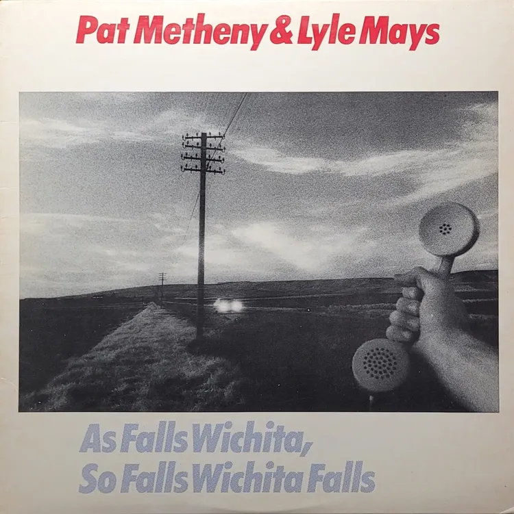 Pat Metheny & Lyle Mays - As Falls Wichita, So Falls Wichita Falls - Original