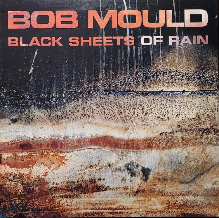 Bob Mould - Black Sheets Of Rain - Original