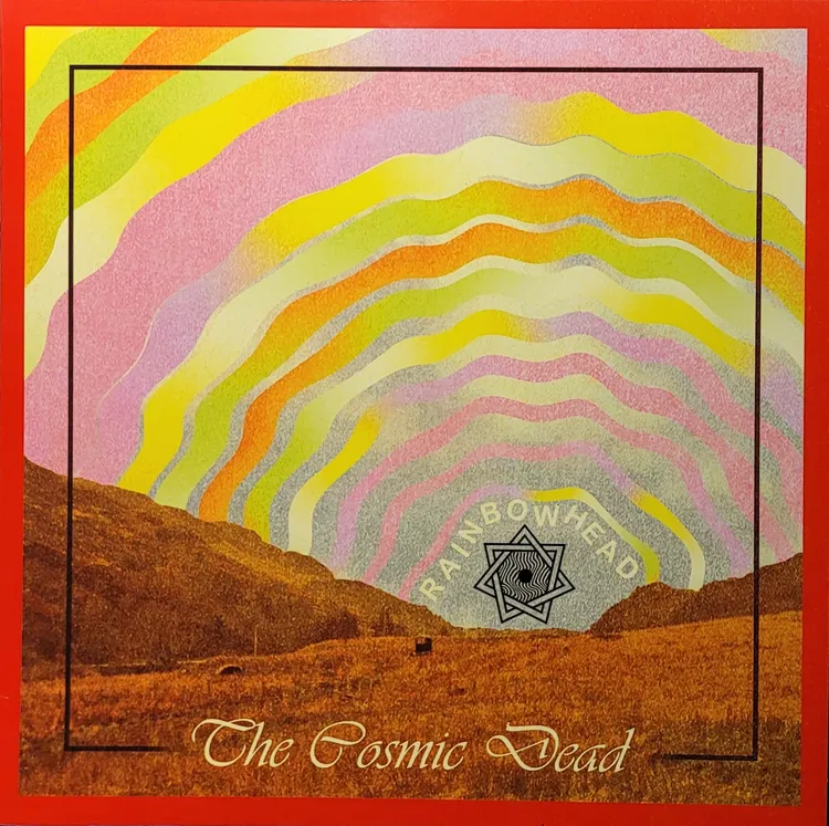 The Cosmic Dead - Rainbowhead - Original