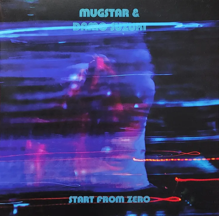 Mugstar & Damo Suzuki - Start From Zero - Original