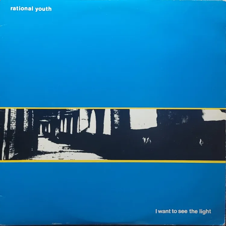 Rational Youth - I Want To See The Light - Original