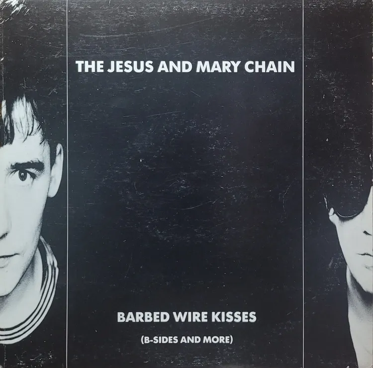 The Jesus And Mary Chain - Barbed Wire Kisses (B-Sides And More) - Canada
