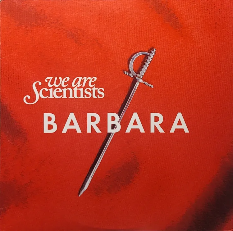 We Are Scientists - Barbara - Original
