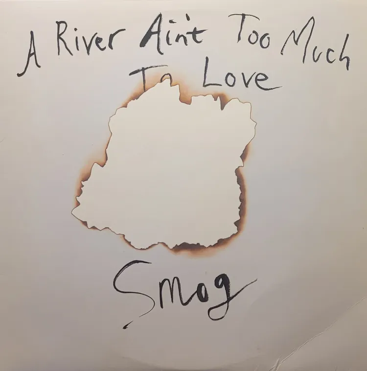 Smog - A River Ain't Too Much To Love - Original