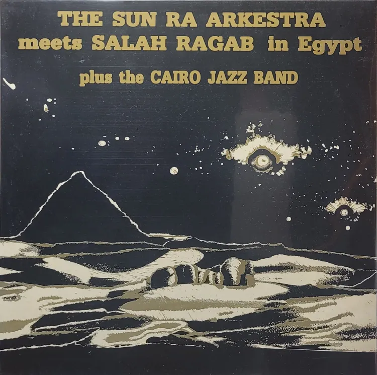 The Sun Ra Arkestra Meets Salah Ragab Plus The Cairo Jazz Band - In Egypt - Strut
